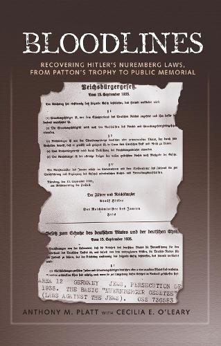 Бумажная книга «Bloodlines: Recovering Hitler's Nuremberg Laws from Patton's Trophy to Public Memorial», авторов Энтони М. Платт, Сесилия Элизабет О'Лири - фото №1