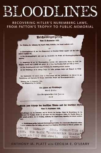 Бумажная книга «Bloodlines: Recovering Hitler's Nuremberg Laws from Patton's Trophy to Public Memorial», авторов Энтони М. Платт, Сесилия Элизабет О'Лири - фото №1