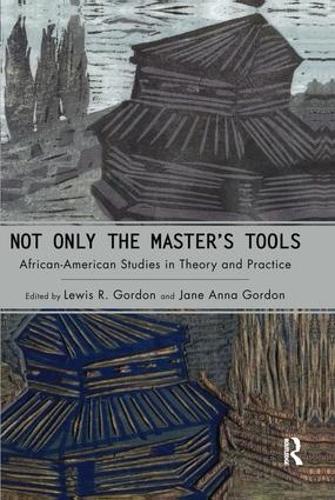 Бумажная книга «Not Only the Master's Tools: African American Studies in Theory and Practice», автор Джейн Анна Гордон - фото №1