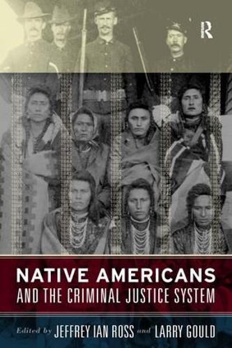 Паперова книга «Native Americans and the Criminal Justice System: Theoretical and Policy Directions», авторів Джеффрі Ян Росс, Ларрі Гоулд - фото №1