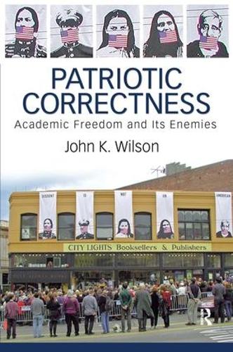 Бумажная книга «Patriotic Correctness: Academic Freedom and Its Enemies», автор Джон К. Уилсон - фото №1
