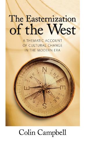 Бумажная книга «Easternization of the West: A Thematic Account of Cultural Change in the Modern Era», автор Колин Кэмпбелл - фото №1
