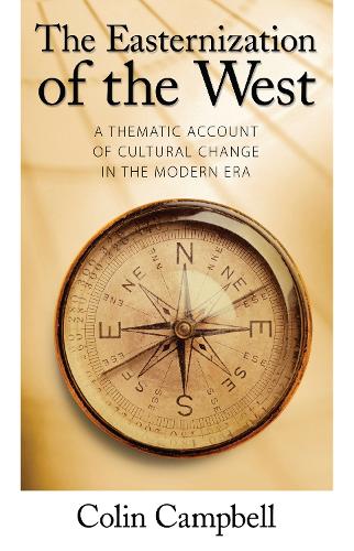 Бумажная книга «Easternization of the West: A Thematic Account of Cultural Change in the Modern Era», автор Колин Кэмпбелл - фото №1