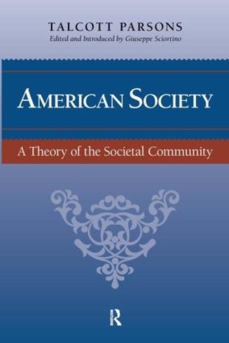 Бумажная книга «American Society: Toward a Theory of Societal Community», авторов Джузеппе Сциортино, Талкотт Парсонс - фото №1