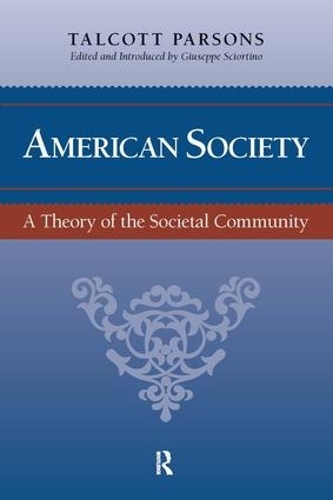 Бумажная книга «American Society: Toward a Theory of Societal Community», авторов Джузеппе Сциортино, Талкотт Парсонс - фото №1