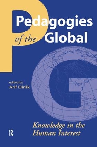 Бумажная книга «Pedagogies of the Global: Knowledge in the Human Interest», автор Ариф Дирлик - фото №1