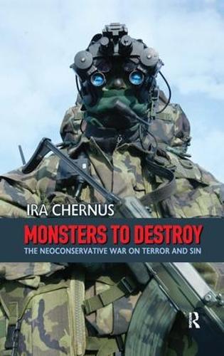 Бумажная книга «Monsters to Destroy: The Neoconservative War on Terror and Sin», автор Айра Чернус - фото №1