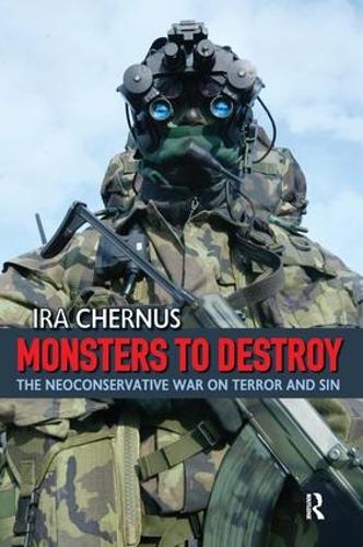 Паперова книга «Monsters to Destroy: The Neoconservative War on Terror and Sin», автор Айра Чернус - фото №1