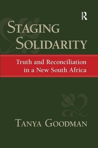 Бумажная книга «Staging Solidarity: Truth and Reconciliation in a New South Africa», авторов Джеффри К. Александр, Рональд Эйерман, Таня Гудман - фото №1