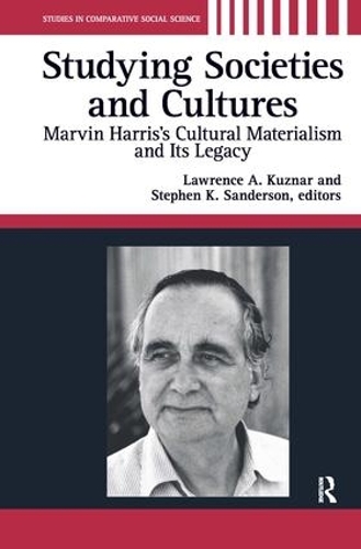 Бумажная книга «Studying Societies and Cultures: Marvin Harris's Cultural Materialism and Its Legacy», авторов Лоуренс А. Кузнар, Стивен К. Сандерсон - фото №1
