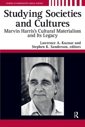 Бумажная книга «Studying Societies and Cultures: Marvin Harris's Cultural Materialism and its Legacy», авторов Лоуренс А. Кузнар, Стивен К. Сандерсон - фото №1