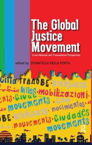 Бумажная книга «Global Justice Movement: Cross-national and Transnational Perspectives», авторов Анхель Калле, Элен Комбес, Дженнифер Хэдден, Мануэль Хименес, Марко Дж. Джугни, Массимилиано Андретта, Нина Эггерт, Раффаэле Маркетти - фото №1