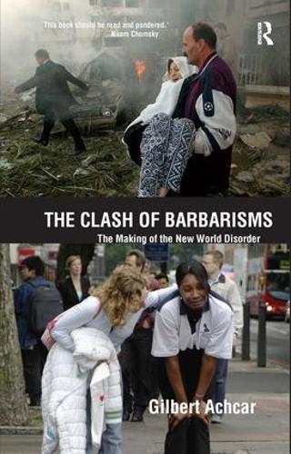 Бумажная книга «Clash of Barbarisms: The Making of the New World Disorder», автор Гилберт Ачкар - фото №1