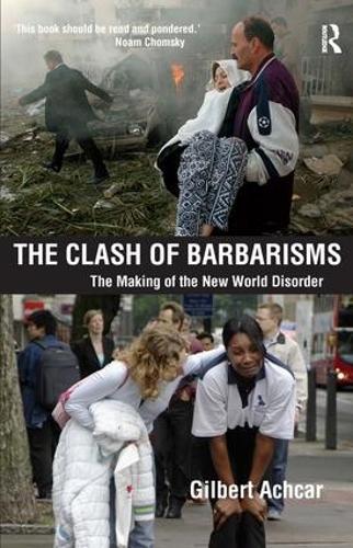 Бумажная книга «Clash of Barbarisms: The Making of the New World Disorder», автор Гилберт Ачкар - фото №1