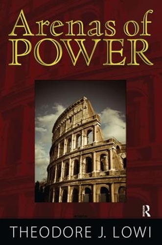 Бумажная книга «Arenas of Power: Reflections on Politics and Policy», авторов Норман К. Николсон, Теодор Дж. Лоуи - фото №1