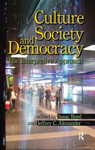 Бумажная книга «Culture, Society, and Democracy: The Interpretive Approach», авторов Айзек Рид, Джеффри К. Александр - фото №1