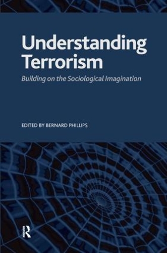 Бумажная книга «Understanding Terrorism: Building on the Sociological Imagination», автор Бернар С. Филлипс - фото №1