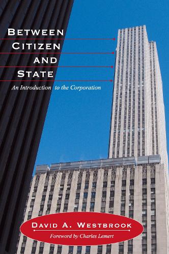Бумажная книга «Between Citizen and State: An Introduction to the Corporation», автор Дэвид А. Уэстбрук - фото №1