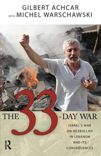 Бумажная книга «33 Day War: Israel's War on Hezbollah in Lebanon and Its Consequences», авторов Гилберт Ачкар, Мишель Варшавски - фото №1