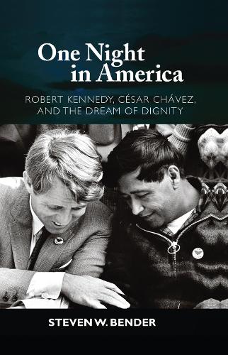 Бумажная книга «One Night in America: Robert Kennedy, Cesar Chavez, and the Dream of Dignity», автор Стивен В. Бендер - фото №1