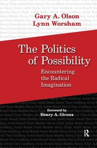 Бумажная книга «Politics of Possibility: Encountering the Radical Imagination», авторов Гэри А. Олсон, Генри А. Жиру, Линн Уоршем - фото №1