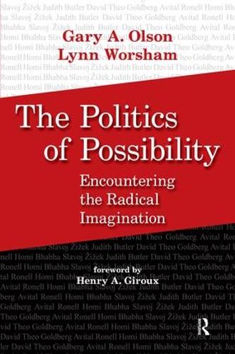 Бумажная книга «Politics of Possibility: Encountering the Radical Imagination», авторов Гэри А. Олсон, Генри А. Жиру, Линн Уоршем - фото №1