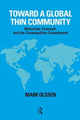 Бумажная книга «Toward a Global Thin Community: Nietzsche, Foucault, and the Cosmopolitan Commitment», автор Марк Олссен - фото №1