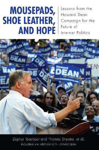 Бумажная книга «Mousepads, Shoe Leather, and Hope: Lessons from the Howard Dean Campaign for the Future of Internet Politics», авторов Томас Стритер, Зефир Тичаут - фото №1
