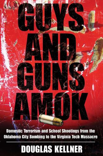 Paper book «Guys and Guns Amok: Domestic Terrorism and School Shootings from the Oklahoma City Bombing to the Virginia Tech Massacre», author Douglas Kellner - фото №1