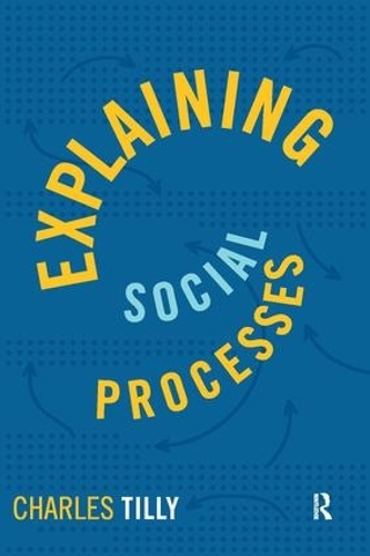 Паперова книга «Explaining Social Processes», автор Чарльз Тіллі - фото №1