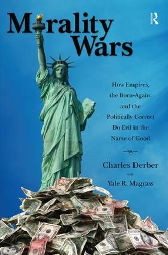 Бумажная книга «Morality Wars: How Empires, the Born Again, and the Politically Correct Do Evil in the Name of Good», автор Йель Р. Маграсс - фото №1