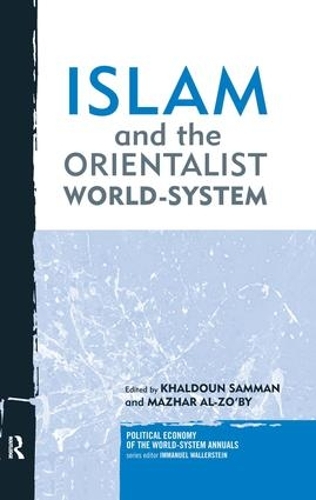 Паперова книга «Islam and the Orientalist World-system», авторів Халдун Самман, Мажар Аль-Зобай - фото №1