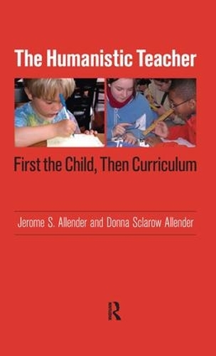 Паперова книга «Humanistic Teacher: First the Child, Then Curriculum», авторів Донна Склароу-Алендер, Жером С. Аллендер - фото №1
