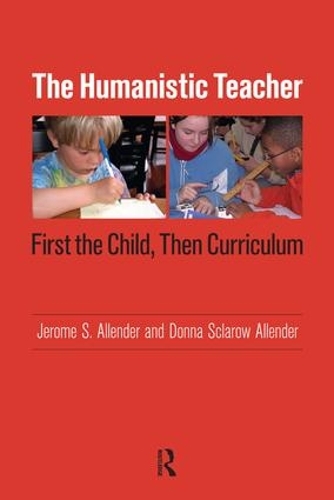 Паперова книга «Humanistic Teacher: First the Child, Then Curriculum», авторів Донна Склароу-Алендер, Жером С. Аллендер - фото №1