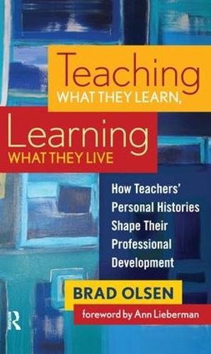 Паперова книга «Teaching What They Learn, Learning What They Live: How Teachers' Personal Histories Shape Their Professional Development», автор Бред Олсен - фото №1