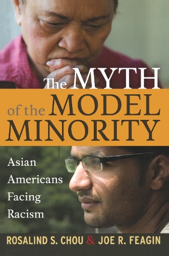 Бумажная книга «Myth of the Model Minority: Asian Americans Facing Racism», авторов Джо Р. Фейгин, Розалинд С. Чоу - фото №1