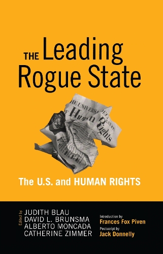 Бумажная книга «Leading Rogue State: The U.S. and Human Rights», авторов Альберто Монкада, Кэтрин Циммер, Дэвид Л. Брунсма, Джудит Р. Блау - фото №1