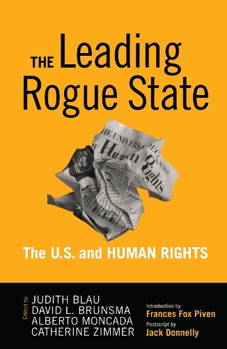 Бумажная книга «Leading Rogue State: The U.S. and Human Rights», авторов Альберто Монкада, Кэтрин Циммер, Дэвид Л. Брунсма, Джудит Р. Блау - фото №1