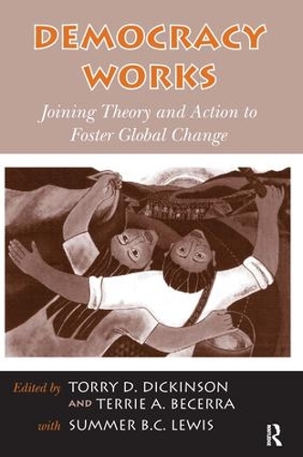 Паперова книга «Democracy Works: Joining Theory and Action to Foster Global Change», авторів Саммер Б.С. Льюїс, Террі А. Бесерра, Торрі Д. Дікінсон - фото №1