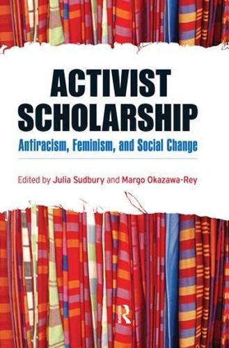 Бумажная книга «Activist Scholarship: Antiracism, Feminism, and Social Change», авторов Джулия Садбери, Марго Оказава-Рей - фото №1