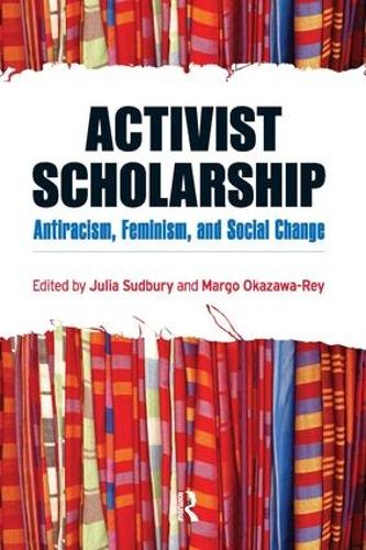 Паперова книга «Activist Scholarship: Antiracism, Feminism, and Social Change», авторів Джулія Садбері, Марго Окадзава-Рей - фото №1