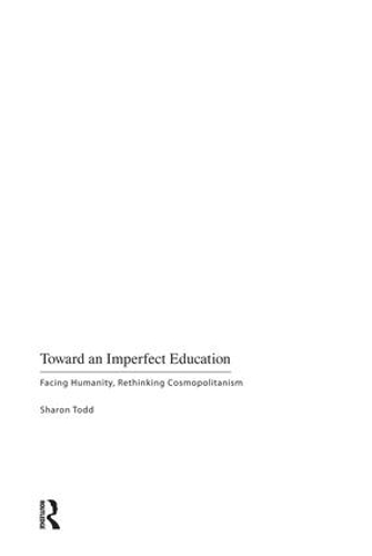 Бумажная книга «Toward an Imperfect Education: Facing Humanity, Rethinking Cosmopolitanism», автор Шэрон Тодд - фото №1