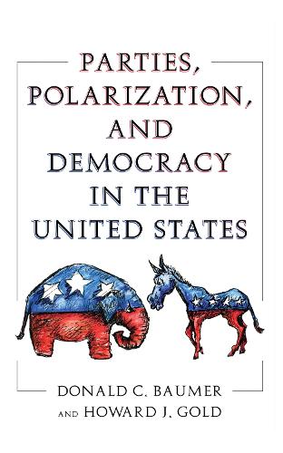 Бумажная книга «Parties, Polarization and Democracy in the United States», авторов Дональд К. Баумер, Говард Дж. Голд - фото №1