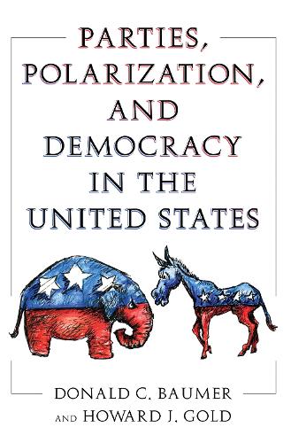 Бумажная книга «Parties, Polarization and Democracy in the United States», авторов Дональд К. Баумер, Говард Дж. Голд - фото №1