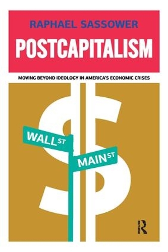 Паперова книга «Postcapitalism: Moving Beyond Ideology in America's Economic Crisis», автор Рафаель Сасовер - фото №1