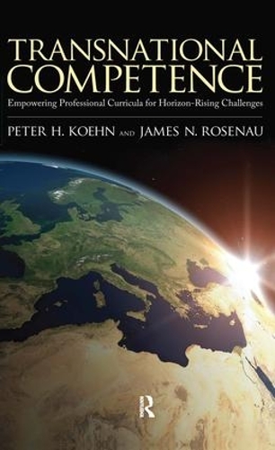 Паперова книга «Transnational Competence: Empowering Curriculums for Horizon-rising Challenges», авторів Джеймс Н. Розенау, Пітер Х. Кон - фото №1