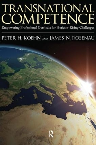 Паперова книга «Transnational Competence: Empowering Curriculums for Horizon-rising Challenges», авторів Джеймс Н. Розенау, Пітер Х. Кон - фото №1