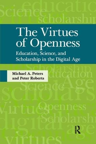 Бумажная книга «Virtues of Openness: Education, Science, and Scholarship in the Digital Age», автор Майкл А. Питерс - фото №1