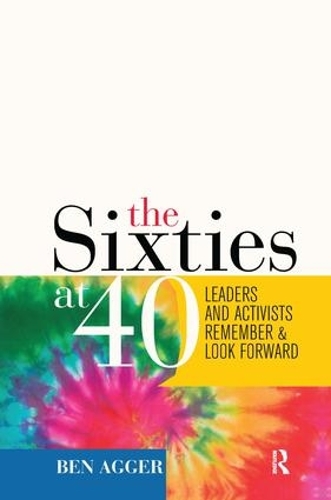 Бумажная книга «Sixties at 40: Leaders and Activists Remember and Look Forward», автор Бен Аггер - фото №1