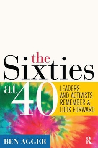Бумажная книга «Sixties at 40: Leaders and Activists Remember and Look Forward», автор Бен Аггер - фото №1